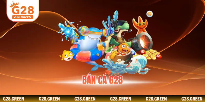 Bắn Cá G28