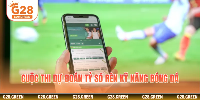 Cuộc thi dự đoán tỷ số rèn kỹ năng bóng đá