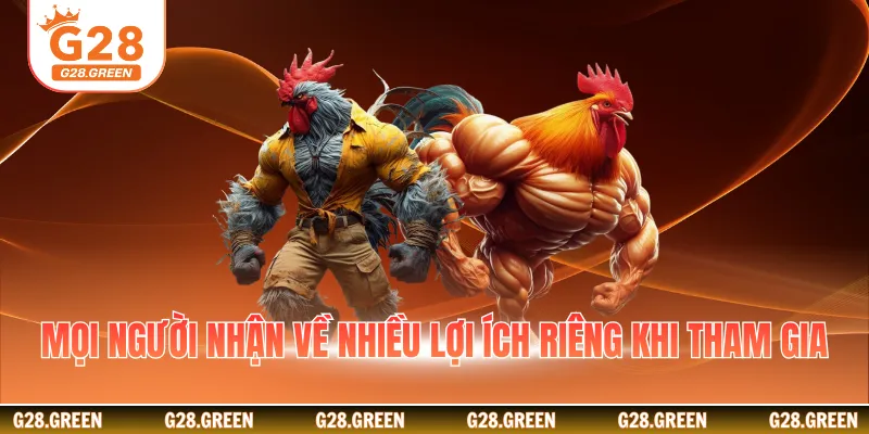 Mọi người nhận về nhiều lợi ích riêng khi tham gia