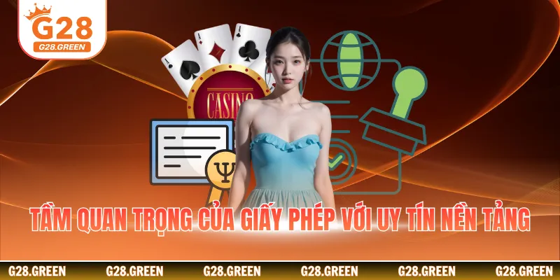 Tầm quan trọng của giấy phép với uy tín nền tảng