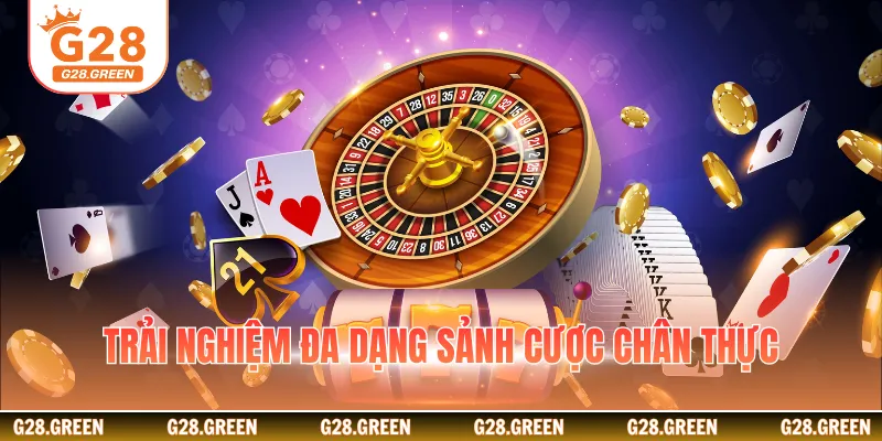 Trải nghiệm đa dạng sảnh cược chân thực